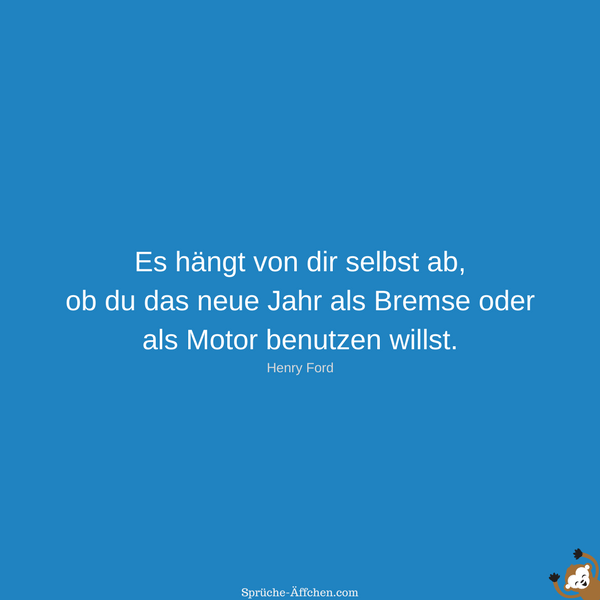 Henry Ford Zitate Es hängt von dir selbst ab, ob du das neue Jahr als