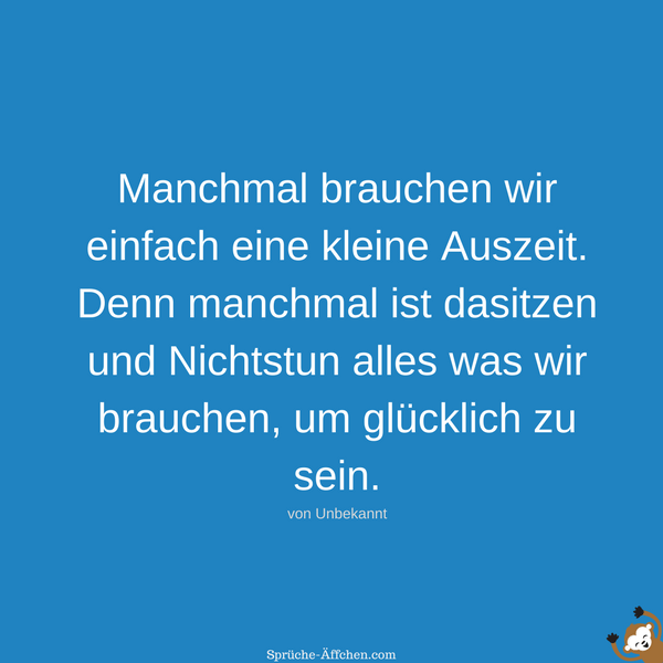 48+ Seele auszeit sprueche , Ruhe Sprüche Sprüche Äffchen